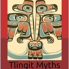 Kindle⚡online✔PDF Tlingit Myths and Texts