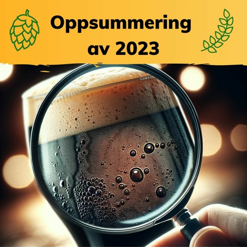 Oppsummering av ølåret 2023 - Episode 14 av Ølpanelet