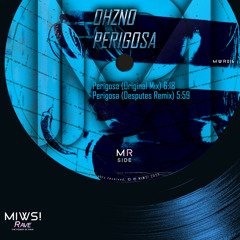 OHZNO - Perigosa (Desputes Remix) @Perigosa @MIWS! RAVE