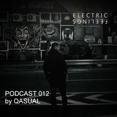ELECTRIC FEELINGS PODCAST #12 by. QASUAL