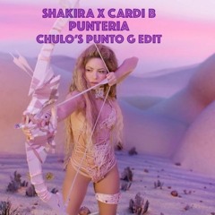 SHAKIRA X CARDI B - PUNTERÍA (CHULO'S PUNTO G EDIT)