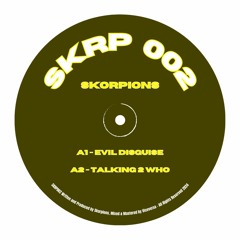 Skorpions - Evil Disguise [SKRP002] (Snippet)