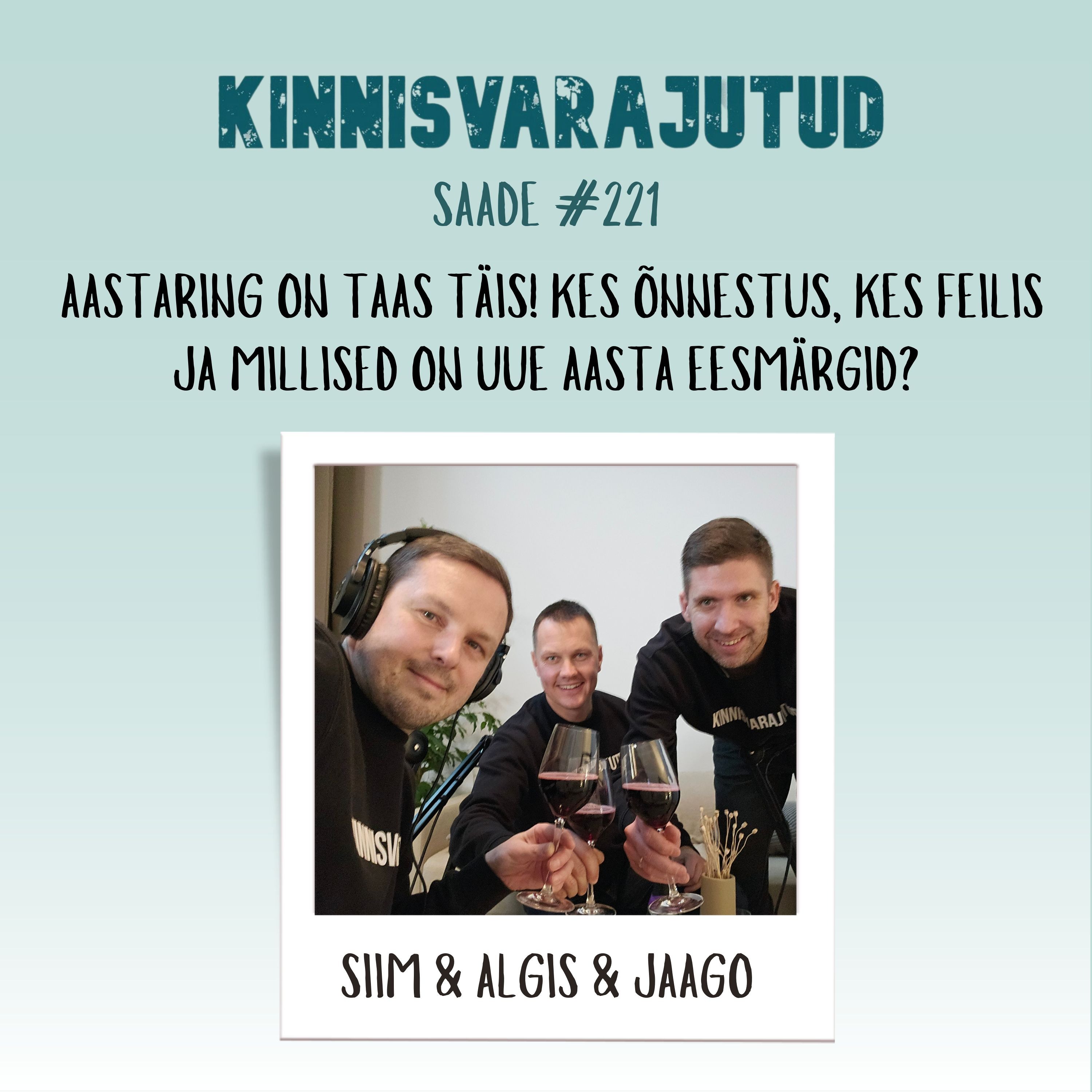 #221 | Aastaring on taas täis! Kes õnnestus, kes feilis ja millised on uue aasta eesmärgid?