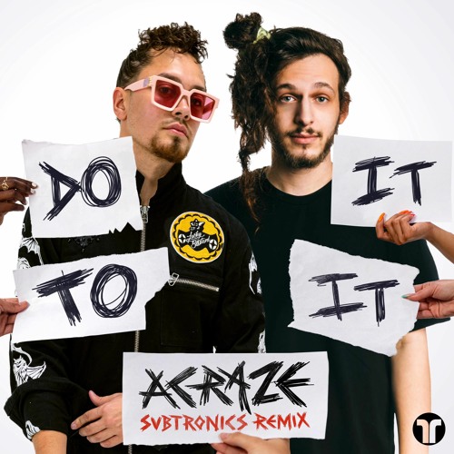 Do It To It (ft. Cherish)(Subtronics Remix)
