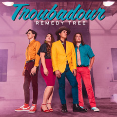 Remedy Tree - "Troubadour"