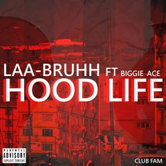 Hood Life ft (Biggie Ace)
