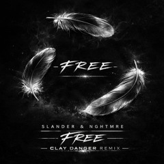 SLANDER & NGHTMRE - Free ft. Zohara (Clay Danger Remix)