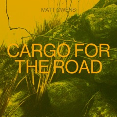 Matt Owens - Cargo For The Road