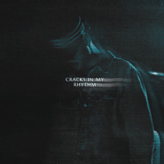 CRACKS IN MY RHYTHM PREVIEW (Bandcamp)