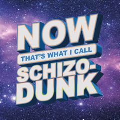 Schizodunk