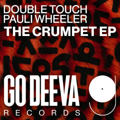 Double Touch & Pauli Wheeler "The Crumpet"