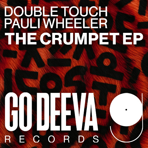 Double Touch & Pauli Wheeler "The Crumpet Ep"
