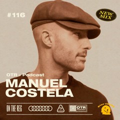 MANUEL COSTELA - OTR PODCAST GUEST #116 (Spain)