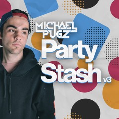 Michael Pugz - Party Stash Vol 3 (Party Mashups & Edits)