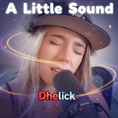 A Little Sound - What Comes Up (DLK Tic Tok Edition)