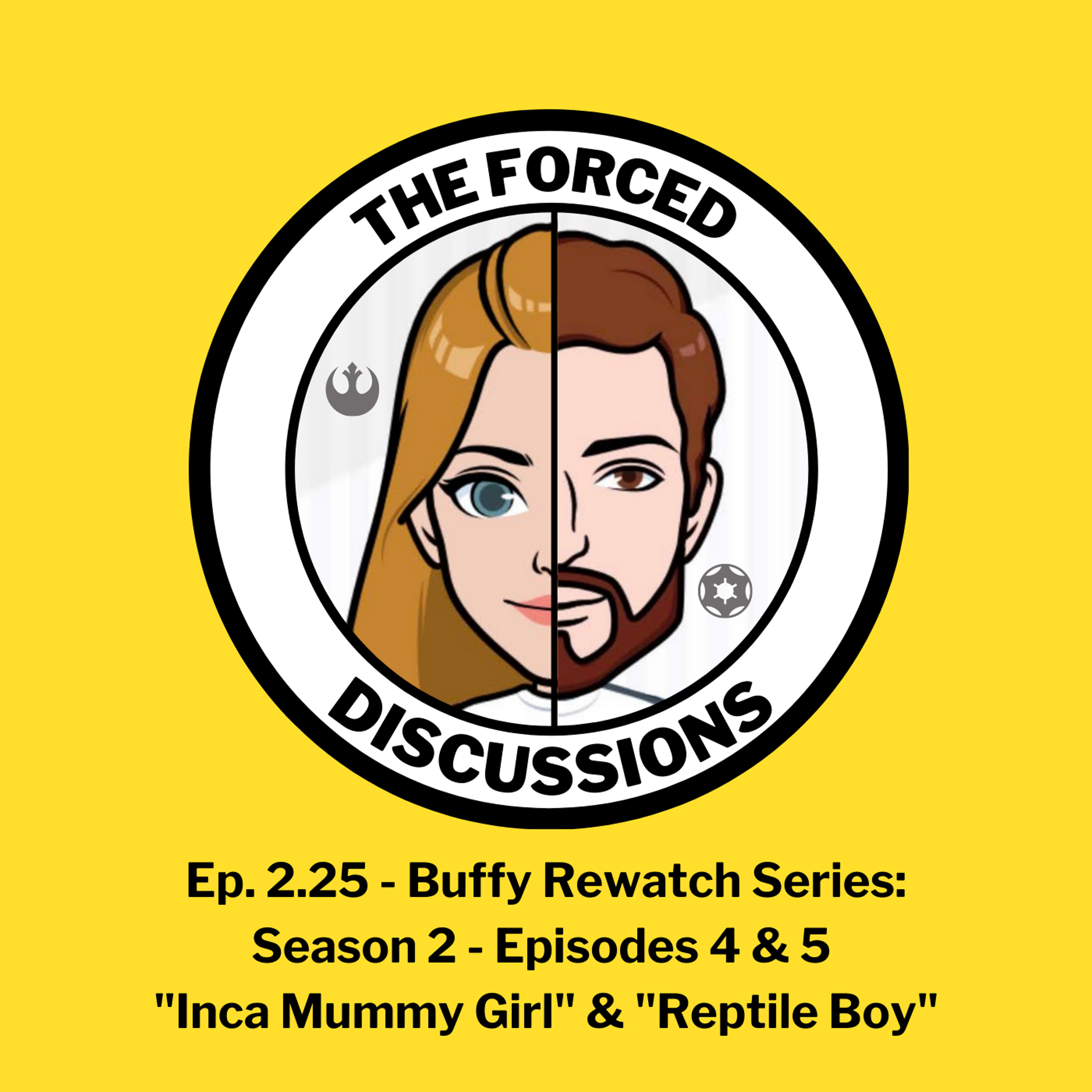 Ep. 2.25 Buffy Rewatch - Season 2: Ep. 4 & 5 episode artwork