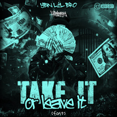 YBN Lil Bro - Take It or Leave It (Fast)