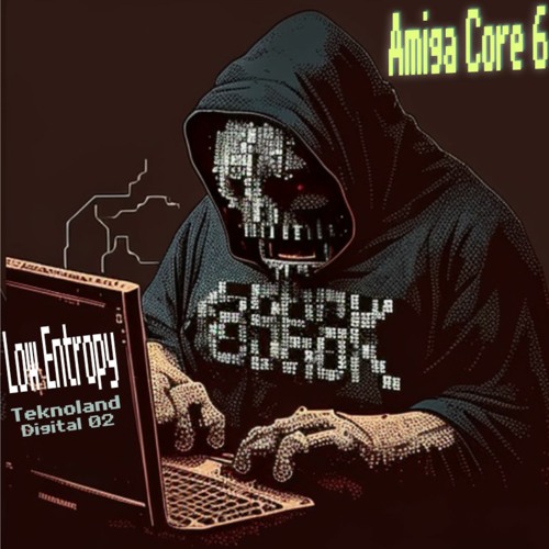 Low Entropy - Amiga Core 6
