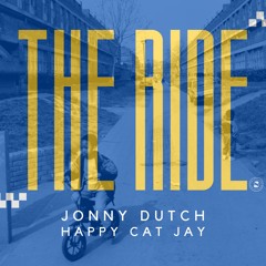 Jonny Dutch x Happy Cat Jay - The Ride [Original Mix]