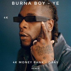 Burna Boy - Ye (4k x Obas Remix)