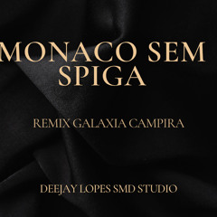 MONACO X SEM SPIGA REMIX GALAXIA