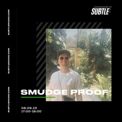 smudge proof Subtle Radio Friday 08/09/2023