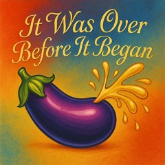 Ariana Glande - It Was Over Before It Began 🍆💦