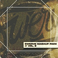 Swerve Mashup Pack Vol. 2 Mix [18 Edits]