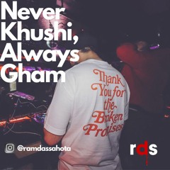 Never Khushi, Always Gham