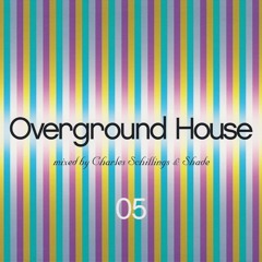 770 - Overground House 05 - Charles Schillings & Shade - Disc 1 (2003)