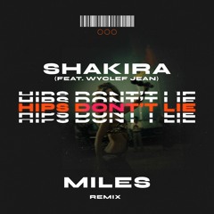 Shakira (feat. Wyclef Jean) - Hips Don't Lie (MILES REMIX) [FREE DOWNLOAD]