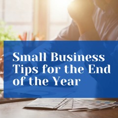 Anthony Bilby on Small Business Tips for the End of the Year | Los Angeles, CA