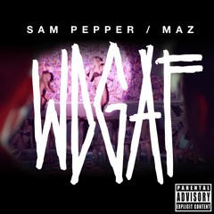WDGAF - Mazzi Maz (ft. Sam Pepper)