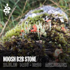 Noosh b2b Stone - Aaja Channel 1 - 20 01 23