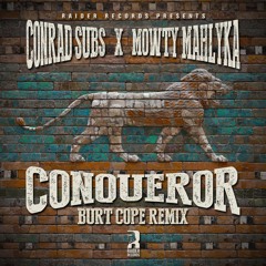 Conrad Subs & Mowty Mahlyka - The Conqueror (Burt Cope Remix)
