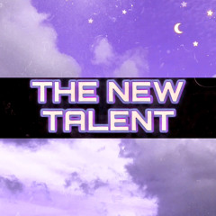 THE NEW TALENT SLOWED