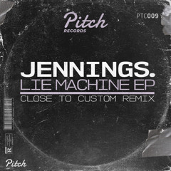 Jennings. Lie Machine (Close to Custom Remix)
