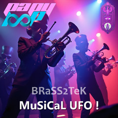 BRaSS2TeK - MuSiCaL UFO !