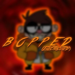 BOPPED (Electricuted)