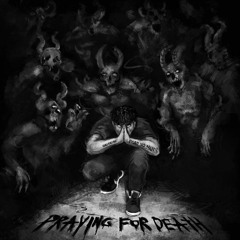 Praying For Death (prod.lowestye)