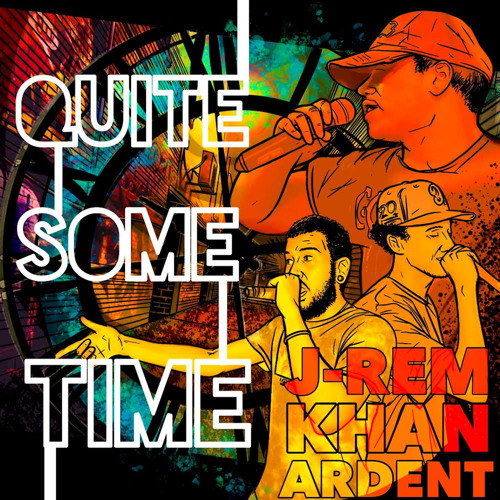 QUITE SOME TIME w/ Ardent & Khan