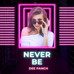 Never Be - Dee Panch (M&M).m4a