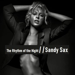The Rhythm Of The Night (Sandy Sax Edit )