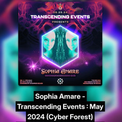 Sophia Amare - Transcending Events : May 2024 (Cyber Forest)