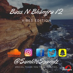 Bass N Bhangra 12 - Vibes Edition (SunliteSoundz)