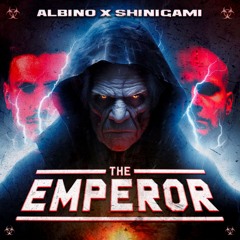 Sh1nigami & ALBINO - The Emperor