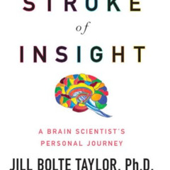 READ PDF 📙 My Stroke of Insight: A Brain Scientist's Personal Journey by  Jill Bolte
