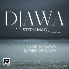 EAST OF DJAWA - STEPH MAG