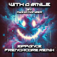 With A Smile Zippance Frenchcore Remix