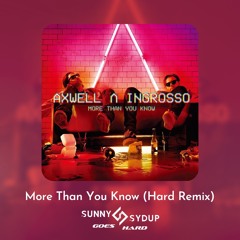More Than You Know (Sunny Sydup Goes Hard Remix)